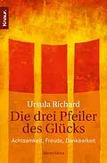 E-Book (epub) Die drei Pfeiler des Glücks von Ursula Richard