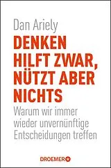 E-Book (epub) Denken hilft zwar, nützt aber nichts von Dan Ariely