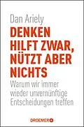 E-Book (epub) Denken hilft zwar, nützt aber nichts von Dan Ariely