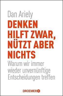 E-Book (epub) Denken hilft zwar, nützt aber nichts von Dan Ariely