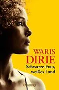E-Book (epub) Schwarze Frau, weißes Land von Waris Dirie
