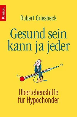 E-Book (epub) Gesund sein kann ja jeder von Robert Griesbeck
