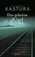 E-Book (epub) Das geheime Kind von Thomas Kastura