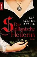 E-Book (epub) Die sizilianische Heilerin von Kari Köster-Lösche