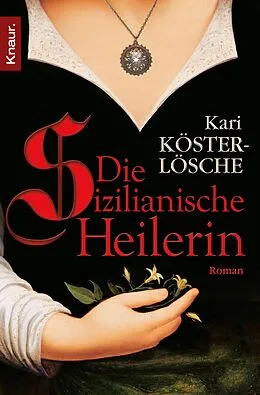 E-Book (epub) Die sizilianische Heilerin von Kari Köster-Lösche