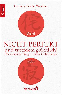 E-Book (epub) Wabi Sabi - Nicht perfekt und trotzdem glücklich! von Christopher A. Weidner