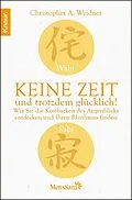 E-Book (epub) Wabi Sabi - Keine Zeit und trotzdem glücklich! von Christopher A. Weidner