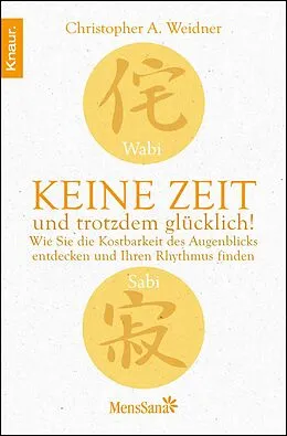 E-Book (epub) Wabi Sabi - Keine Zeit und trotzdem glücklich! von Christopher A. Weidner