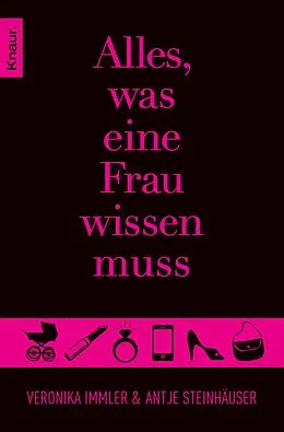 E-Book (epub) Alles, was eine Frau wissen muss von Antje Steinhäuser, Veronika Immler