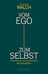 E-Book (epub) Vom Ego zum Selbst von Sylvester Walch