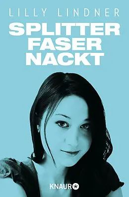 E-Book (epub) Splitterfasernackt von Lilly Lindner
