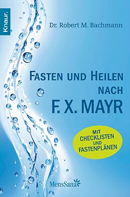 E-Book (epub) Fasten und heilen nach F.X. Mayr von Dr. Robert M. Bachmann