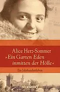 E-Book (epub) Alice Herz-Sommer - "Ein Garten Eden inmitten der Hölle" von Reinhard Piechocki, Melissa Müller