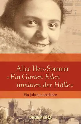 E-Book (epub) Alice Herz-Sommer - "Ein Garten Eden inmitten der Hölle" von Reinhard Piechocki, Melissa Müller
