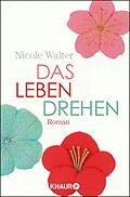 E-Book (epub) Das Leben drehen von Nicole Walter