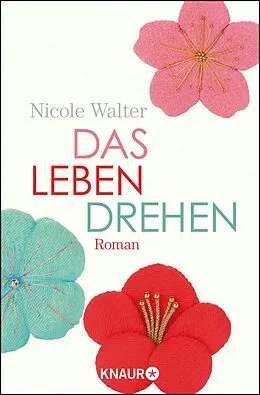 E-Book (epub) Das Leben drehen von Nicole Walter