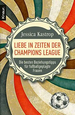 E-Book (epub) Liebe in Zeiten der Champions League von Jessica Kastrop