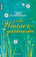 E-Book (epub) Die Wassergärtnerin von Tania Krätschmar