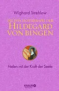 E-Book (epub) Die Psychotherapie der Hildegard von Bingen von Dr. Wighard Strehlow