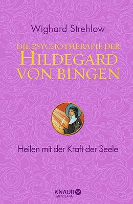 E-Book (epub) Die Psychotherapie der Hildegard von Bingen von Dr. Wighard Strehlow