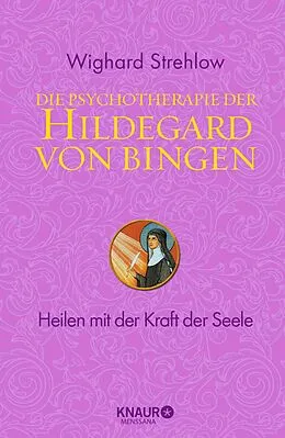 E-Book (epub) Die Psychotherapie der Hildegard von Bingen von Dr. Wighard Strehlow