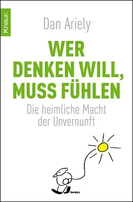E-Book (epub) Wer denken will, muss fühlen von Dan Ariely