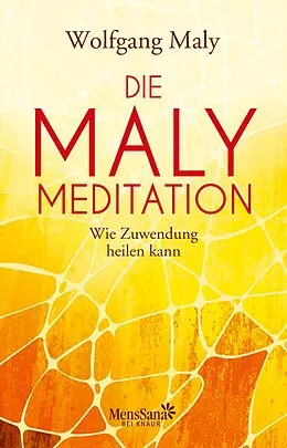 E-Book (epub) Die Maly-Meditation von Wolfgang Maly, Antje Maly-Samiralow