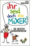 E-Book (epub) Ihr seid doch alle Mixer! von 