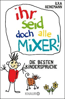 E-Book (epub) Ihr seid doch alle Mixer! von 