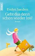 E-Book (epub) Geht das denn schon wieder los? von Evelyn Sanders