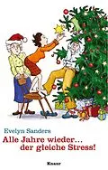 E-Book (epub) Alle Jahre wieder ... der gleiche Stress! von Evelyn Sanders