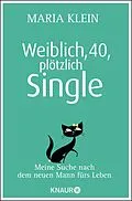 E-Book (epub) Weiblich, 40, plötzlich Single von Maria Klein