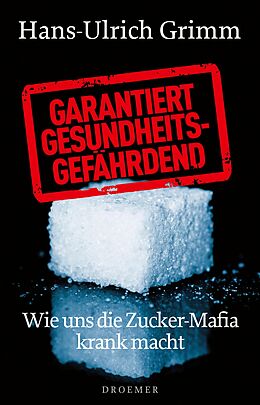E-Book (epub) Garantiert gesundheitsgefährdend von Hans-Ulrich Grimm