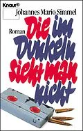 E-Book (epub) Die im Dunkeln sieht man nicht von Johannes Mario Simmel