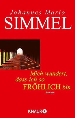 E-Book (epub) Mich wundert, daß ich so fröhlich bin von Johannes Mario Simmel