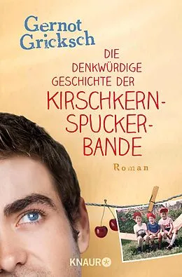 E-Book (epub) Die denkwürdige Geschichte der Kirschkernspuckerbande von Gernot Gricksch