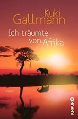 E-Book (epub) Ich träumte von Afrika von Kuki Gallmann