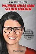 E-Book (epub) Wunder muss man selber machen von Sina Trinkwalder