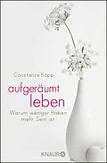 E-Book (epub) Aufgeräumt leben von Constanze Köpp