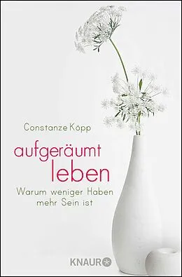 E-Book (epub) Aufgeräumt leben von Constanze Köpp