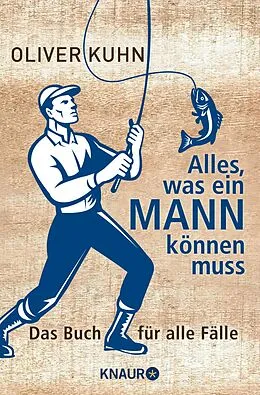 E-Book (epub) Alles, was ein Mann können muss von Oliver Kuhn