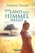 E-Book (epub) Ein Land, das Himmel heißt von Stefanie Gercke