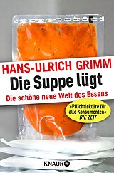 E-Book (epub) Die Suppe lügt von Hans-Ulrich Grimm