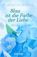 E-Book (epub) Blau ist die Farbe der Liebe von Carlotta Franck