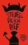 E-Book (epub) Die Teufel, die ich rief von Caroline L. Jensen