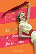E-Book (epub) Lillian, das Leben und die Männer von Alison Jean Lester