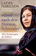 E-Book (epub) "Greif nach den Sternen, Schwester!" von Latifa Nabizada, Andrea C. Hoffmann
