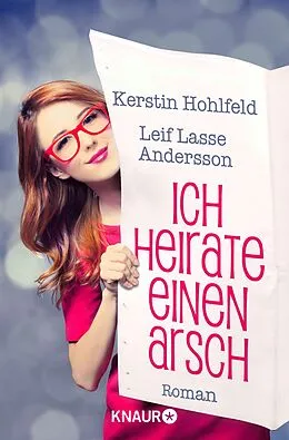 E-Book (epub) Ich heirate einen Arsch von Kerstin Hohlfeld, Leif Lasse Andersson