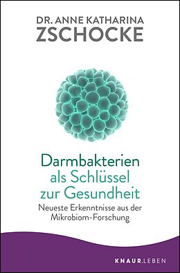E-Book (epub) Darmbakterien als Schlüssel zur Gesundheit von Dr. Anne Katharina Zschocke