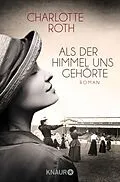 E-Book (epub) Als der Himmel uns gehörte von Charlotte Roth